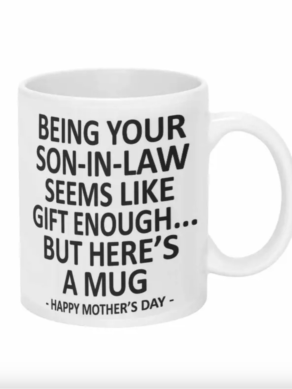 White "Being Your Son-in-Law" Mother's Day Ceramic Mug 11 oz